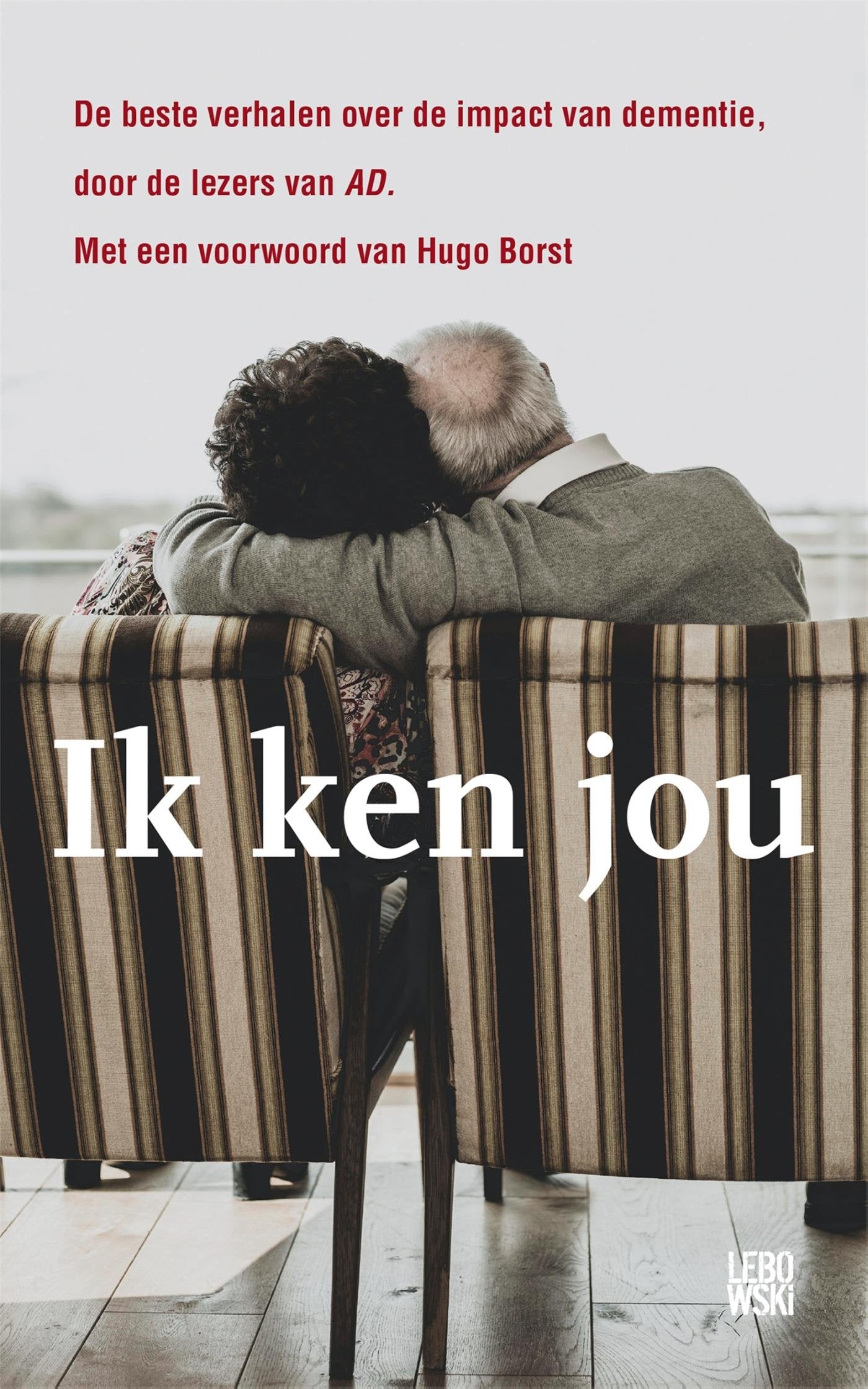 Ik ken jou: de beste verhalen over de impact van dementie, door de lezers van AD book