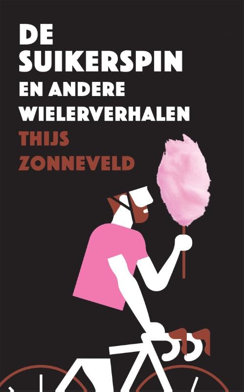 De Suikerspin: en andere wielerverhalen book