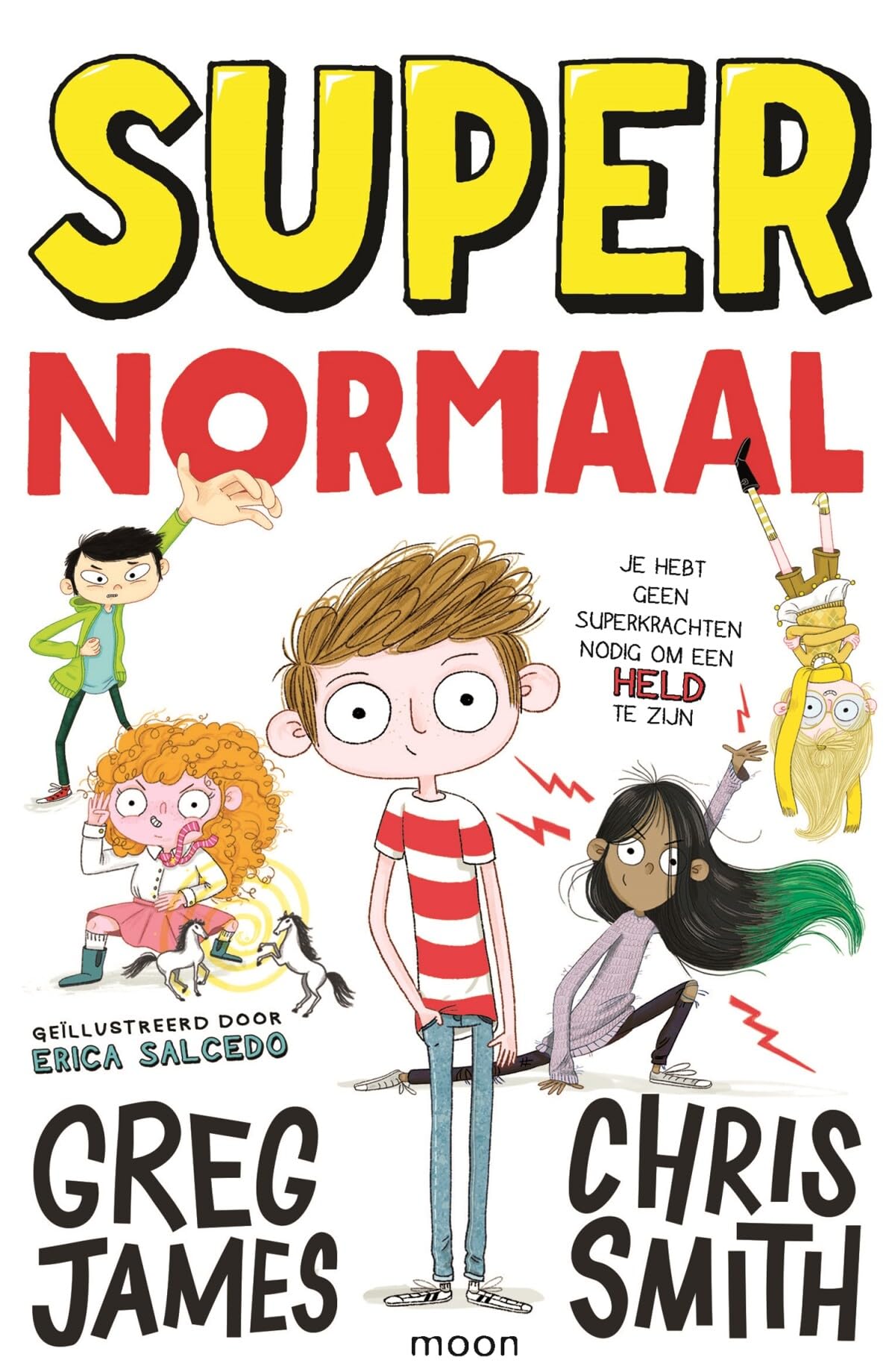 Super normaal: je hebt geen superkrachten nodig om een held te zijn (Super normaal, 1, Band 1) Non-fiction