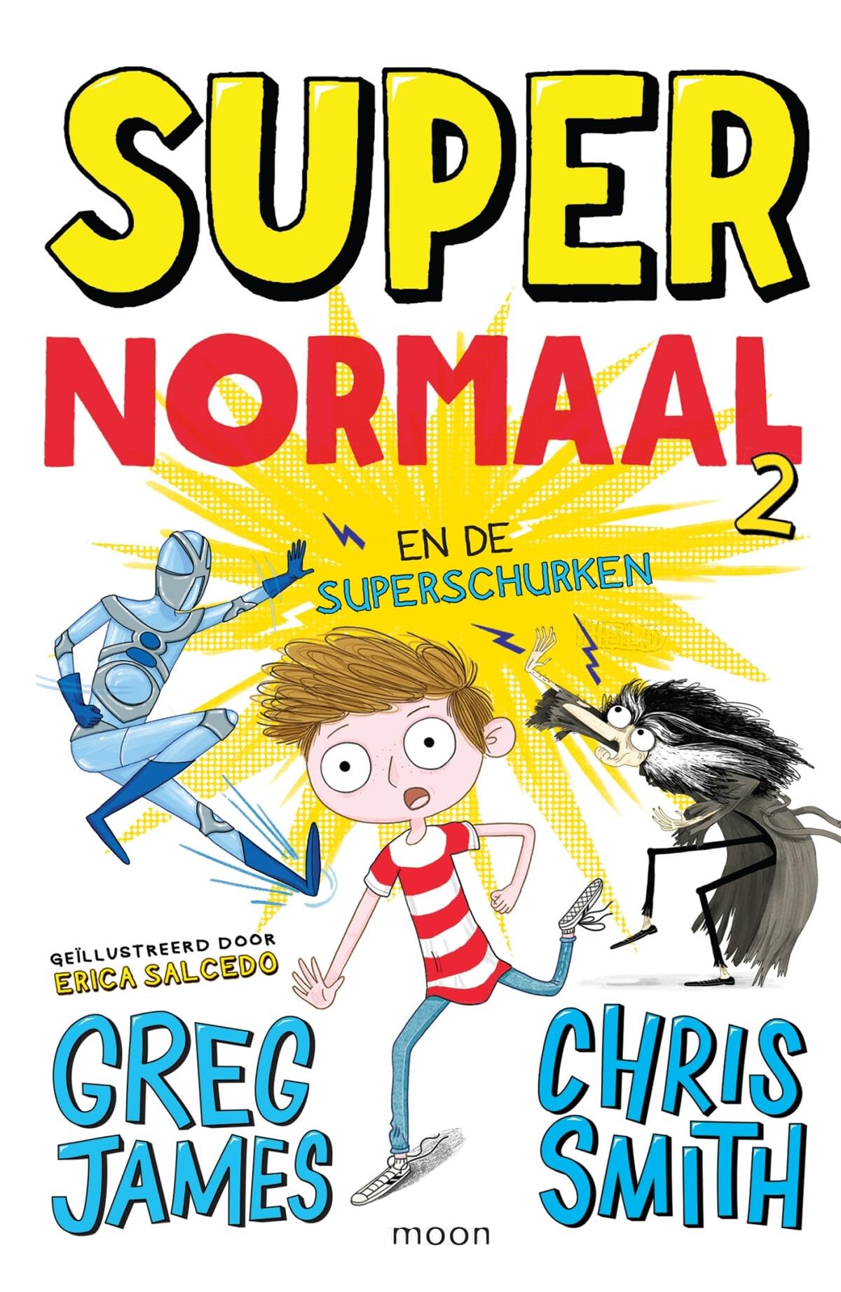 Super normaal en de superschurken: je hebt geen superkrachten nodig om een held te zijn book