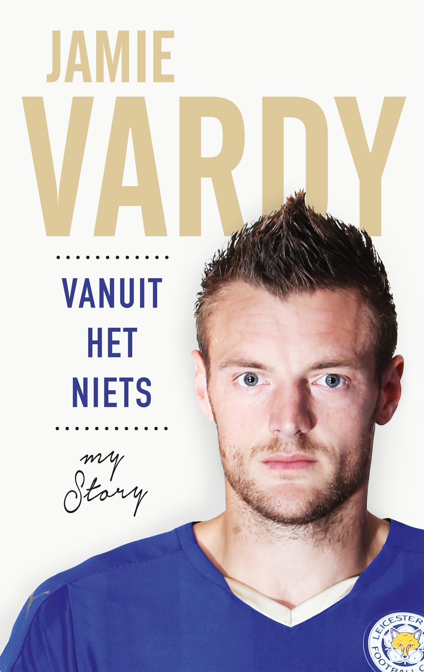 Jamie Vardy: Vanuit het niets: my story book