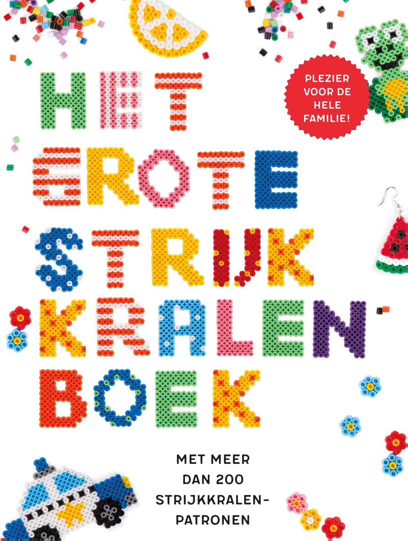 Het grote strijkkralenboek: met meer dan tweehonderd patronen, tips en ideeën book