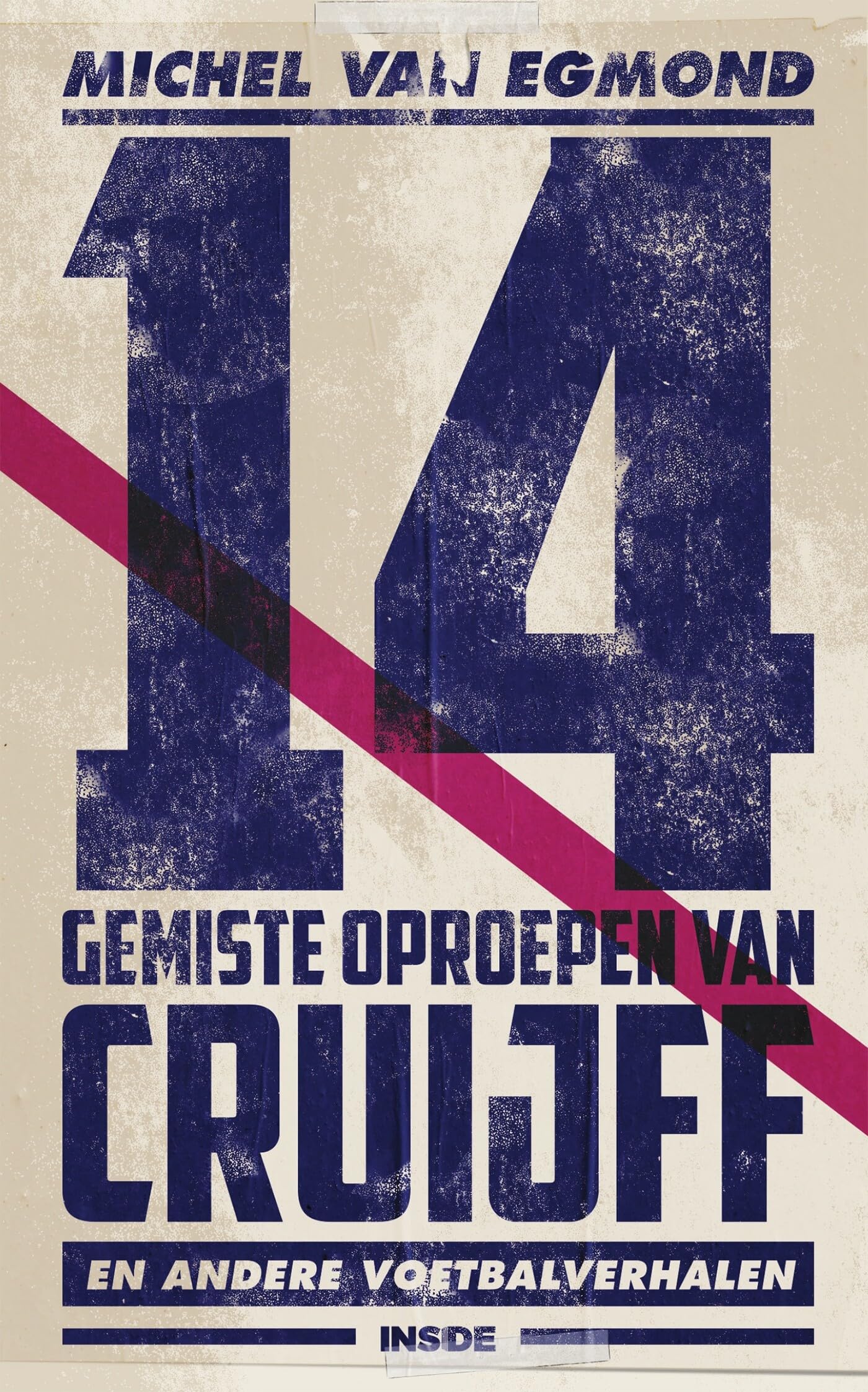 14 gemiste oproepen van Cruijff en andere voetbalverhalen: de beste sportverhalen van Michel van Egmond Leisure & Fun