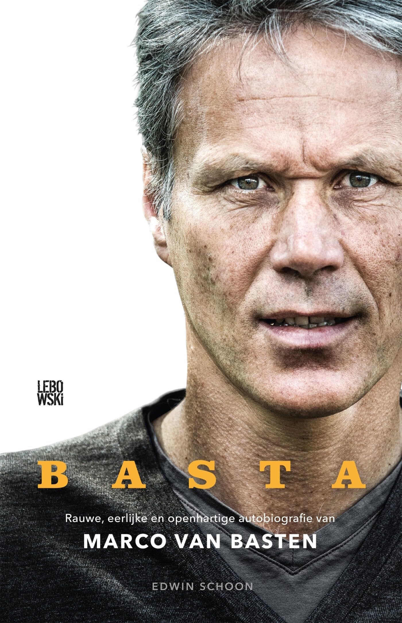 Basta: rauwe, eerlijke en openhartige autobiografie van Marco van Basten Sports
