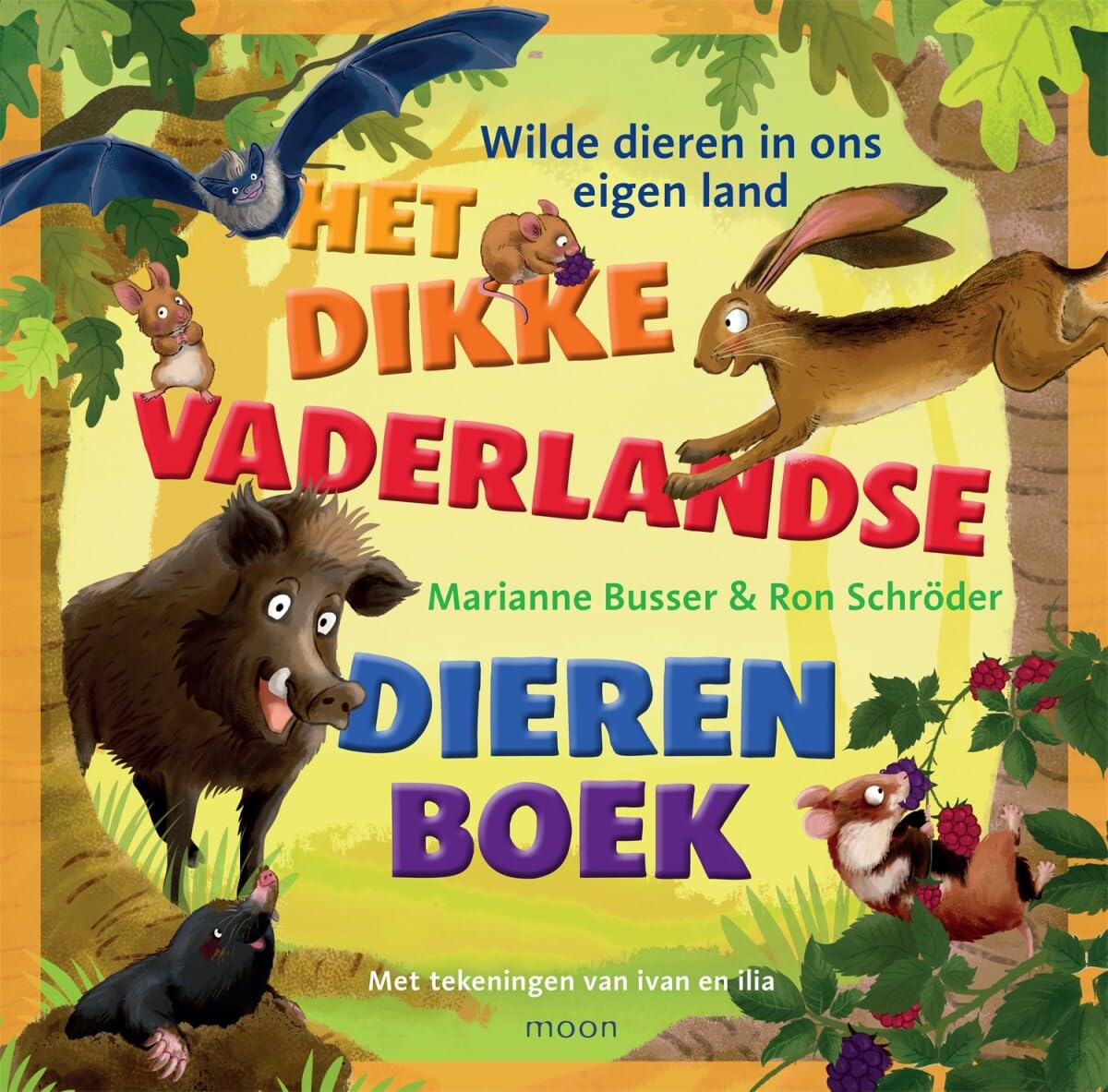 Het dikke vaderlandse dierenboek: vrolijke versjes en bijzondere weetjes over wilde dieren in ons eigen land book