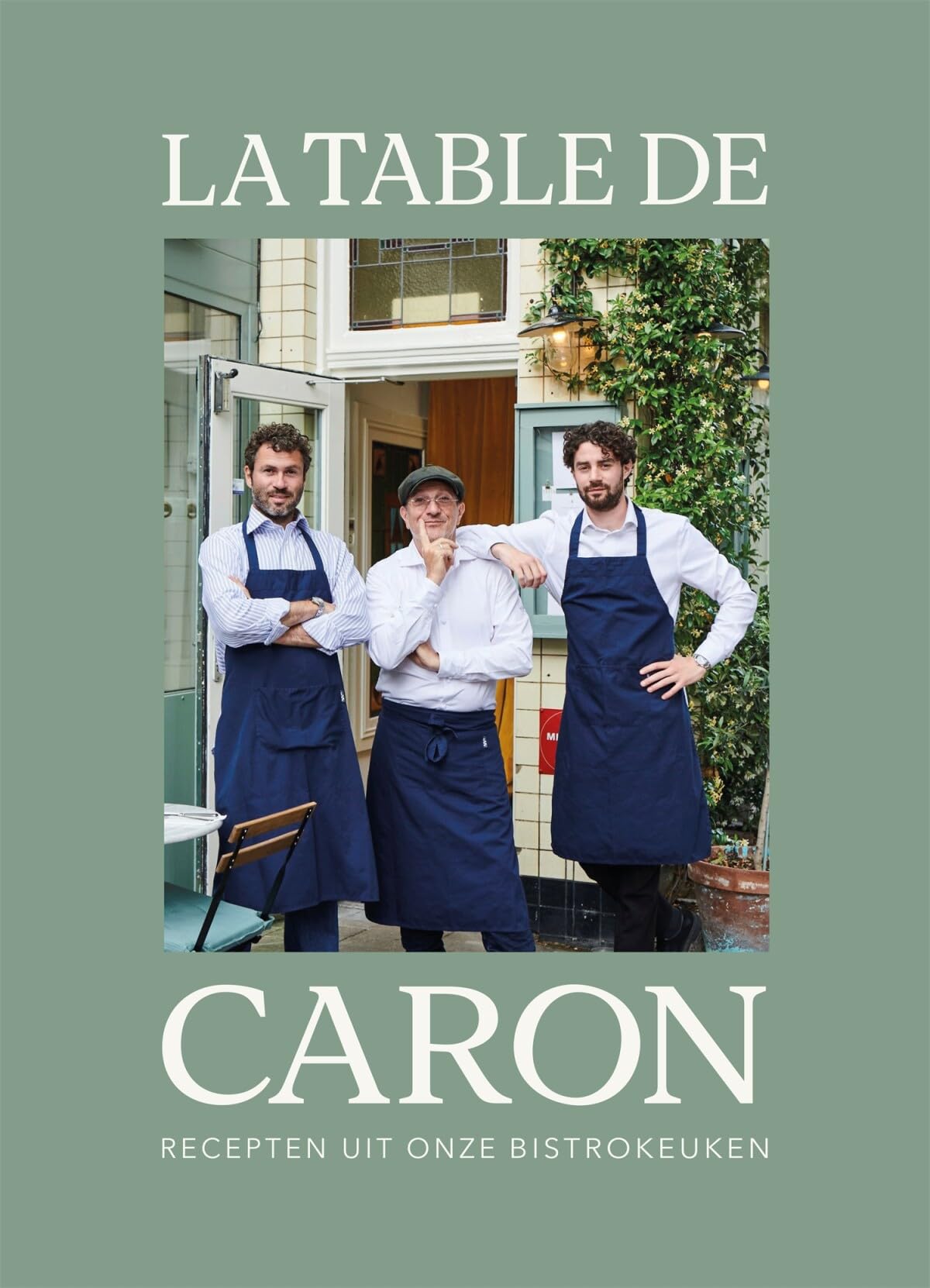 La Table de Caron: recepten uit onze bistrokeuken book