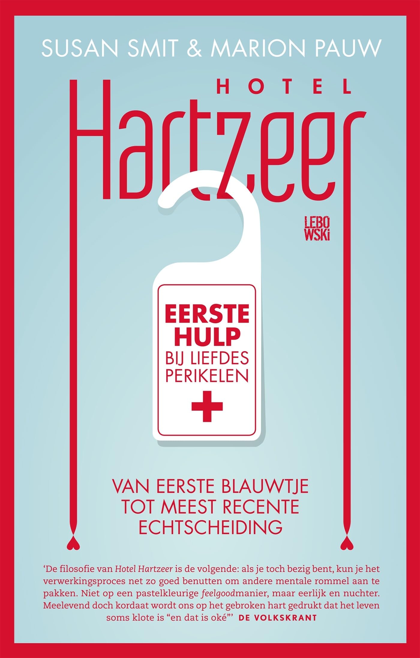 Hotel Hartzeer: eerste hulp bij liefdesperikelen : van eerste blauwtje tot meest recente echtscheiding book