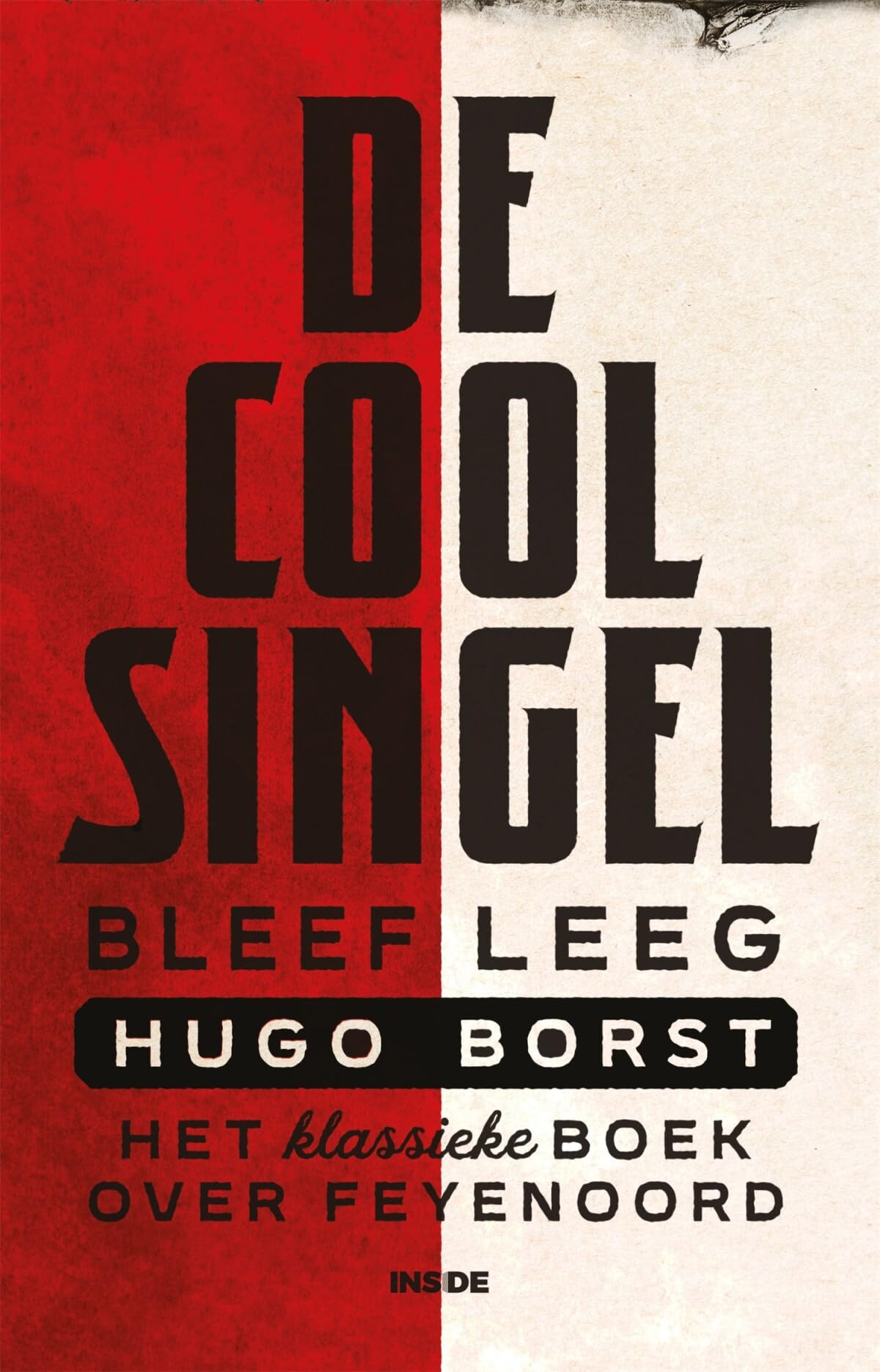 De Coolsingel bleef leeg: het klassieke boek over Feyneoord Leisure & Fun