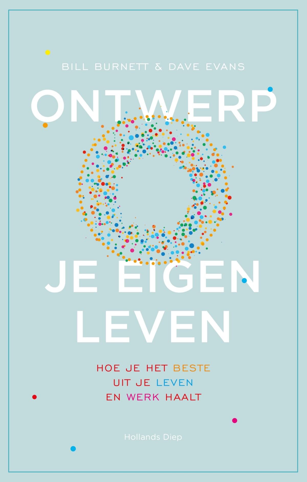 Ontwerp je eigen leven: hoe je het beste uit je leven en werk haalt book