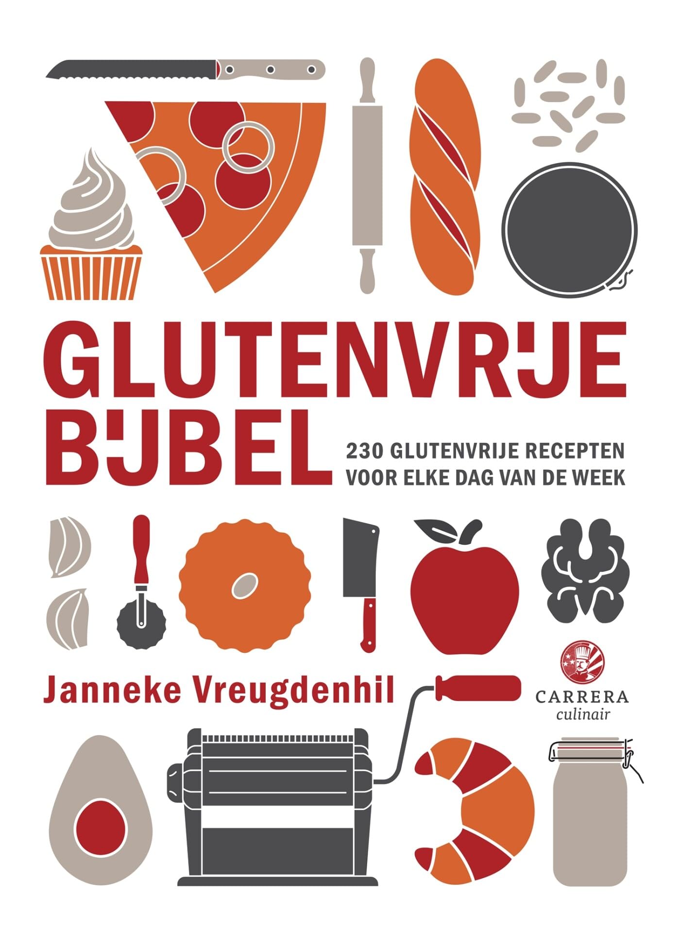 Glutenvrije bijbel: 230 glutenvrije recepten voor elke dag van de week Cooking & Enjoying