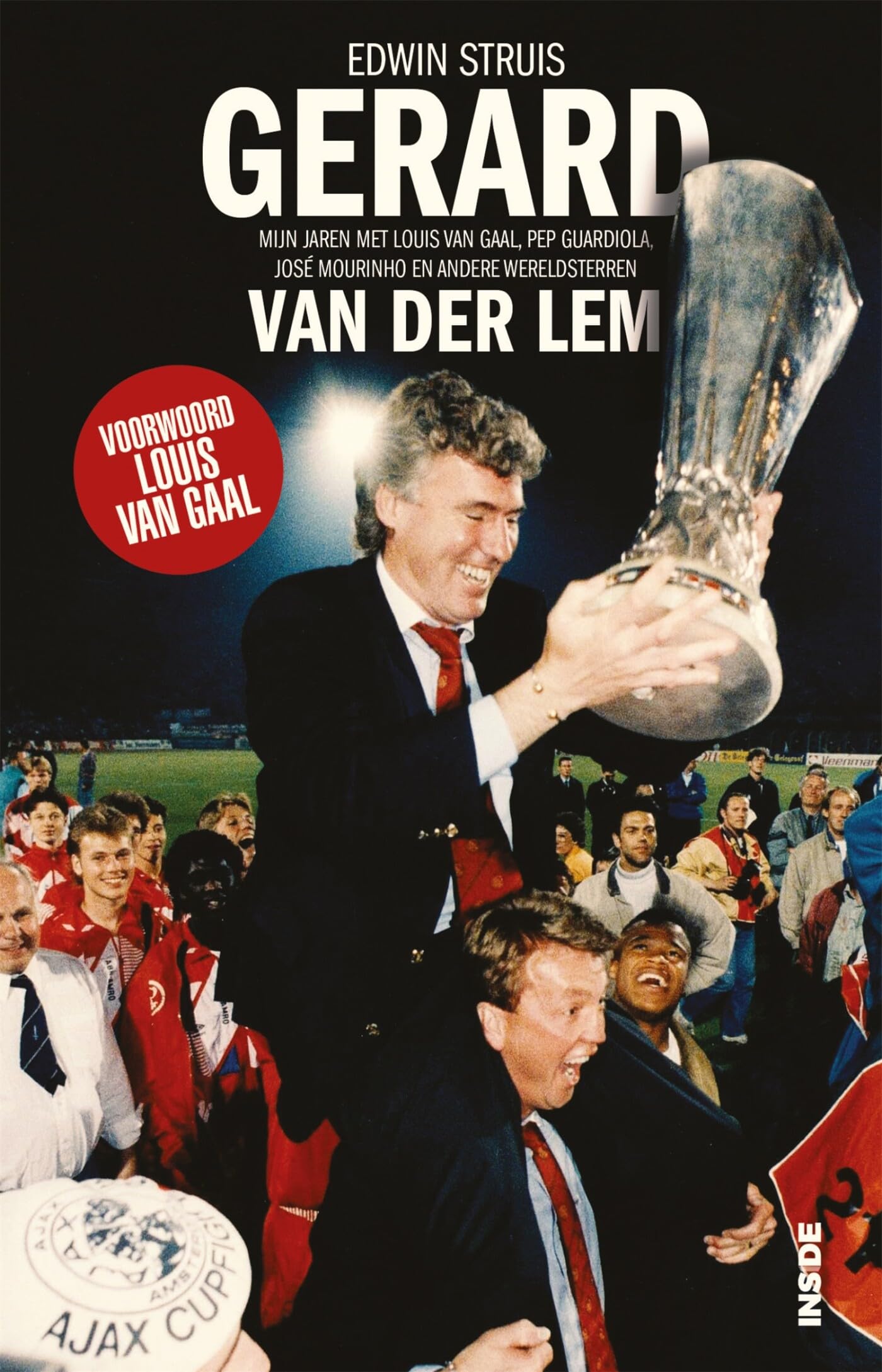 Gerard van der Lem: Mijn jaren met Louis van Gaal, Pep Guardiola, José Mourinho en andere wereldsterren Sports