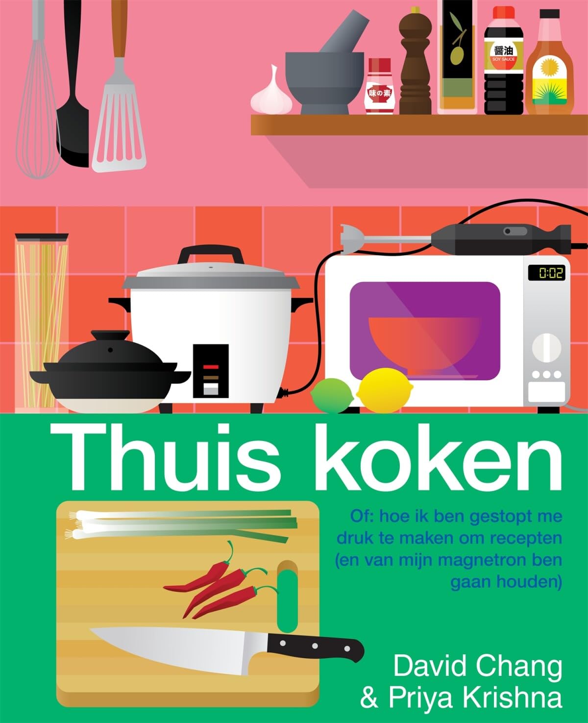 Thuis koken, of Hoe ik ben gestopt me druk te maken om recepten (en van mijn magnetron ben gaan houden) book