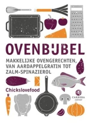 Ovenbijbel: Makkelijke ovengerechten, van aardappelgratin tot zalm-spinazierol book