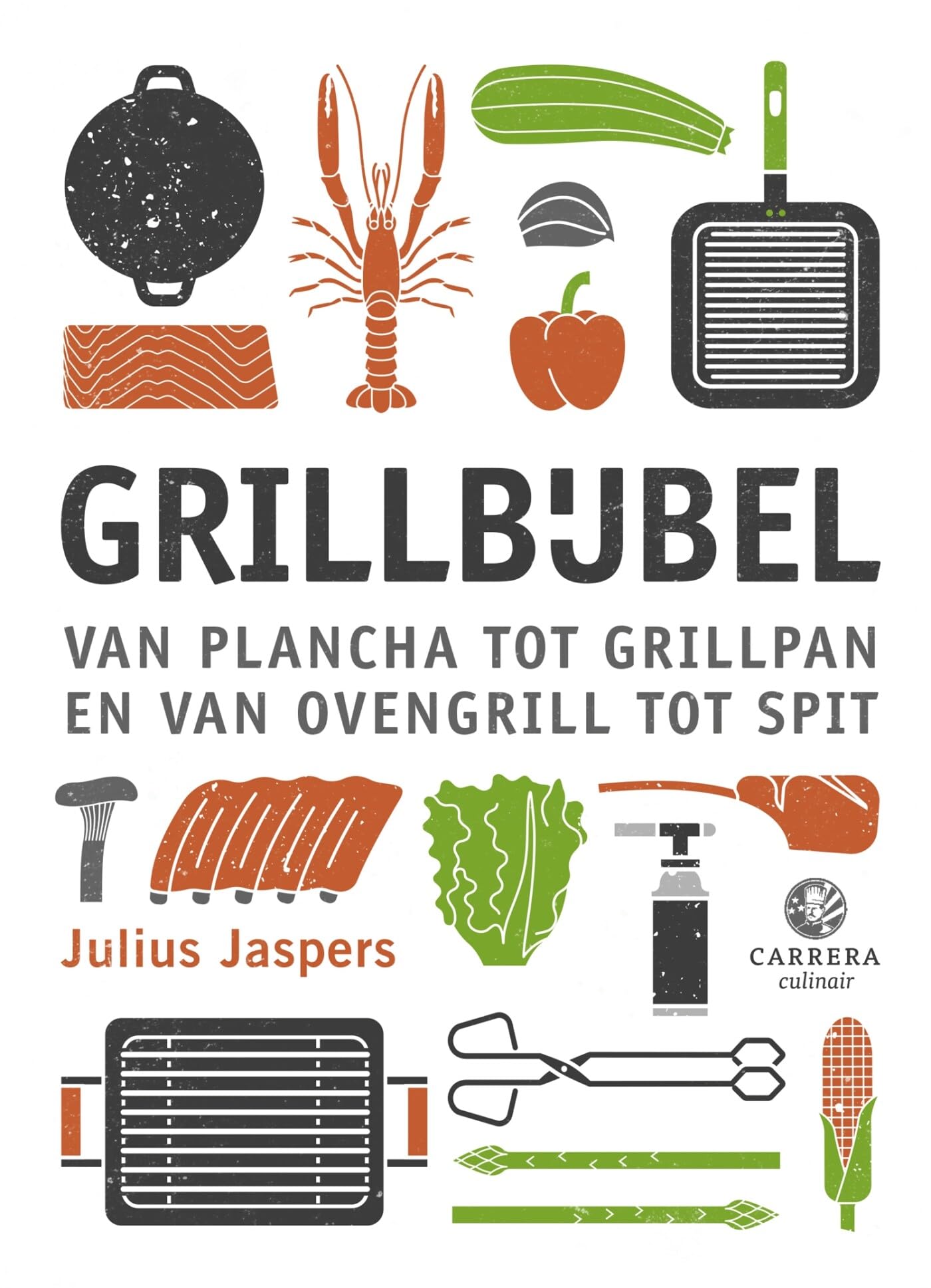 Grillbijbel: van plancha tot grillpan en van ovengrill tot spit (Kookbijbels) Leisure, Home & Garden