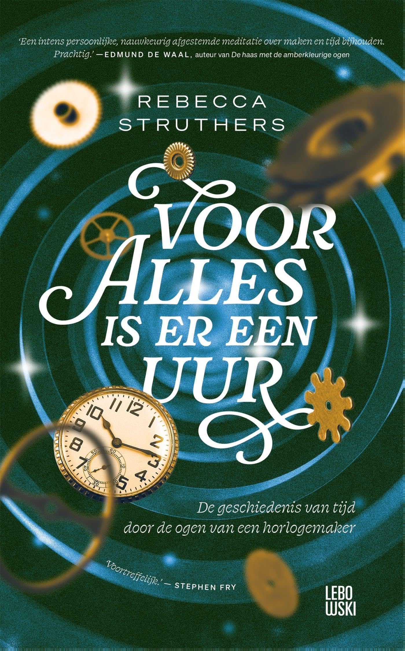 Voor alles is er een uur: De geschiedenis van tijd door de ogen van een horlogemaker book