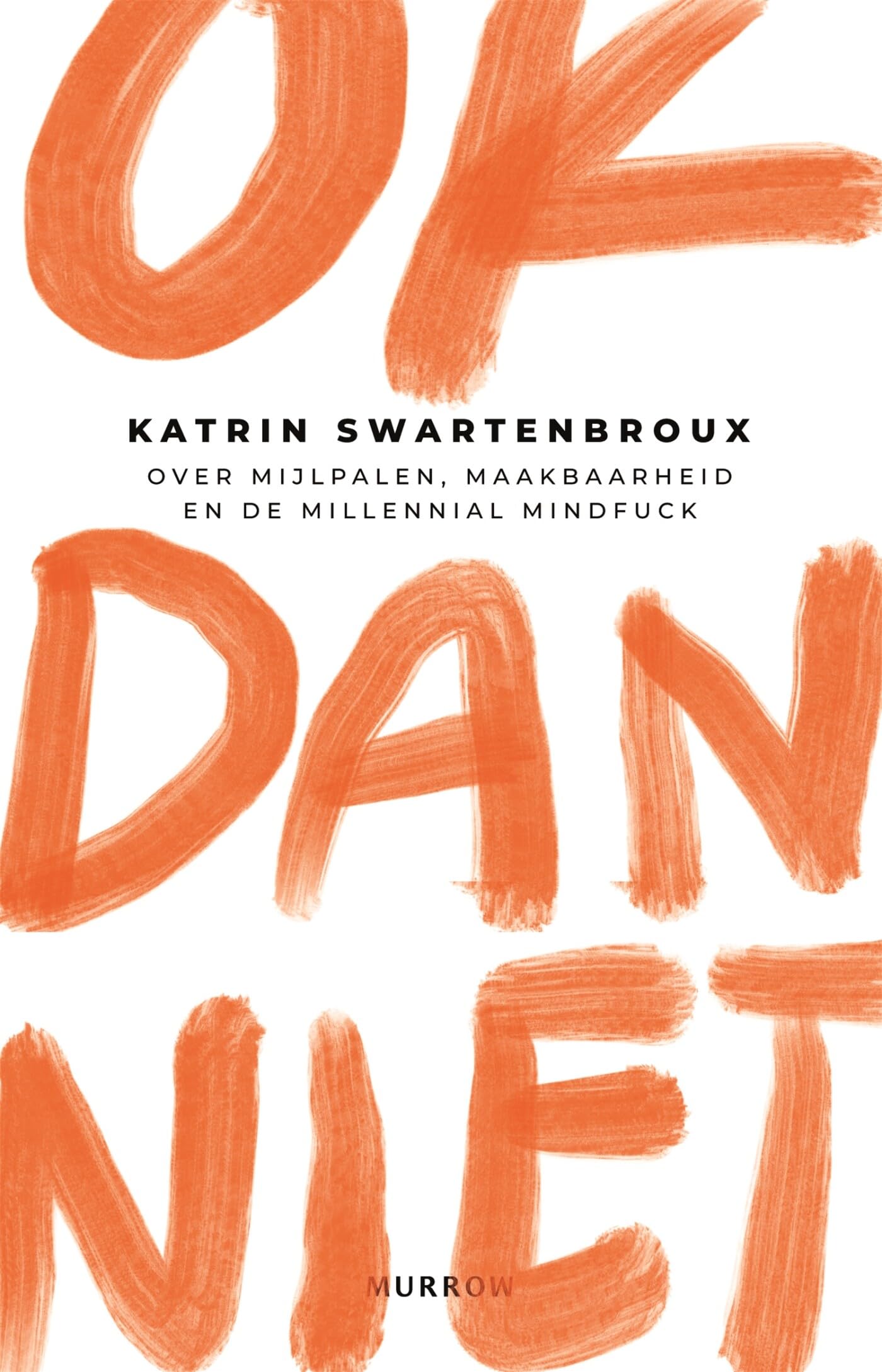 OK dan niet: over mijlpalen, maakbaarheid en de millennial mindfuck Fiction