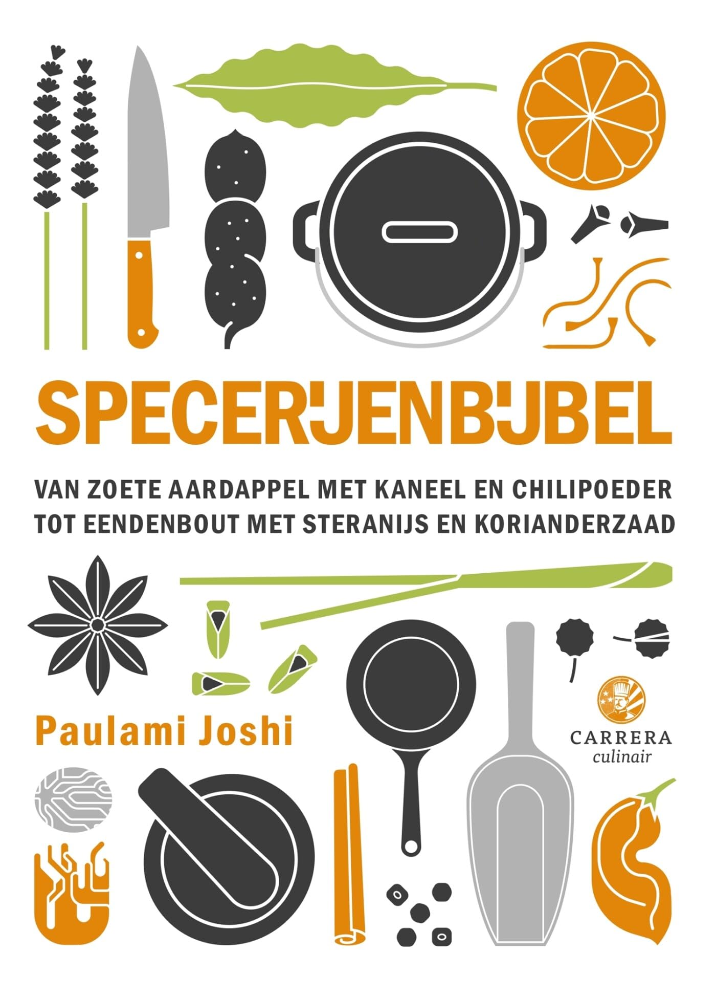Specerijenbijbel: Van kaneelbroodjes tot crispy chili-olie en van anijskoeken tot romige dragonkip book