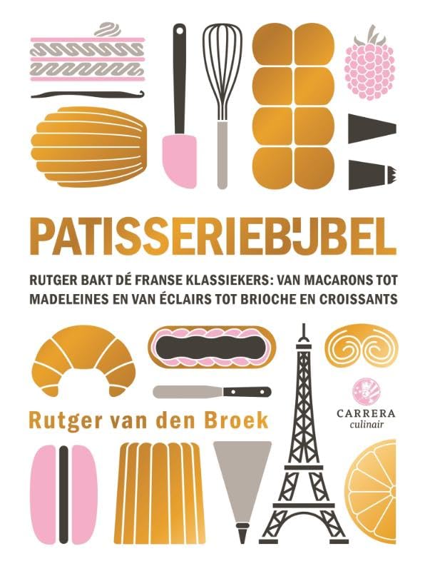 Patisseriebijbel: Rutger bakt dé Franse klassiekers: van macarons tot madeleines en van éclairs tot brioche en croissants (Kookbijbels, 33) Leisure, Home & Garden