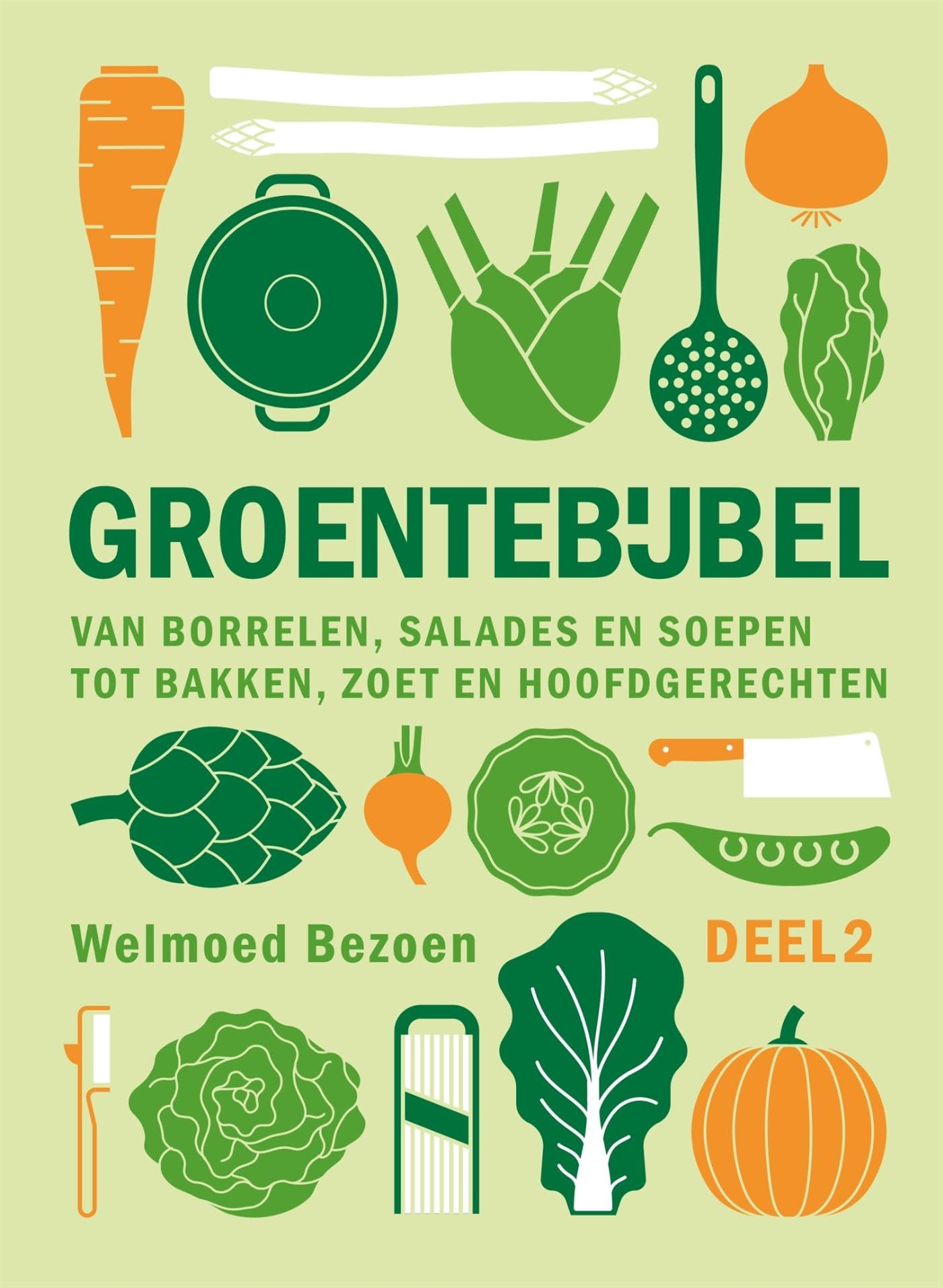 Groentebijbel: deel 2: Van soepen, salades en alles voor de borrel tot verfijnde gerechten om te delen en hoofdgerechten voor iedere dag book