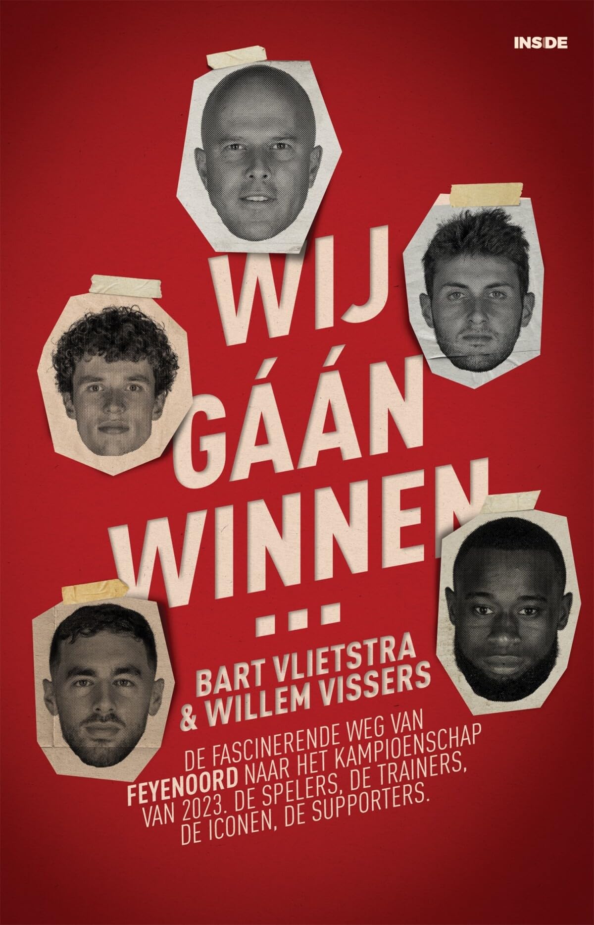 Wij gáán winnen…: de fascinerende weg van Feyenoord naar het kampioenschap van 2023 Leisure & Fun