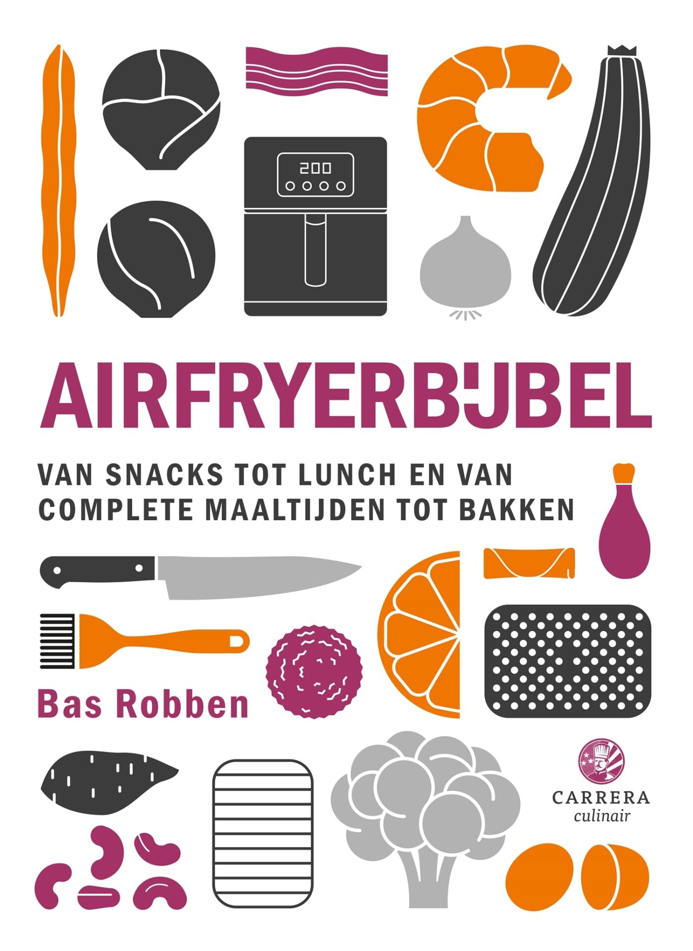 Airfryerbijbel: van snacks tot lunch en van complete maaltijden tot bakken Leisure, Home & Garden