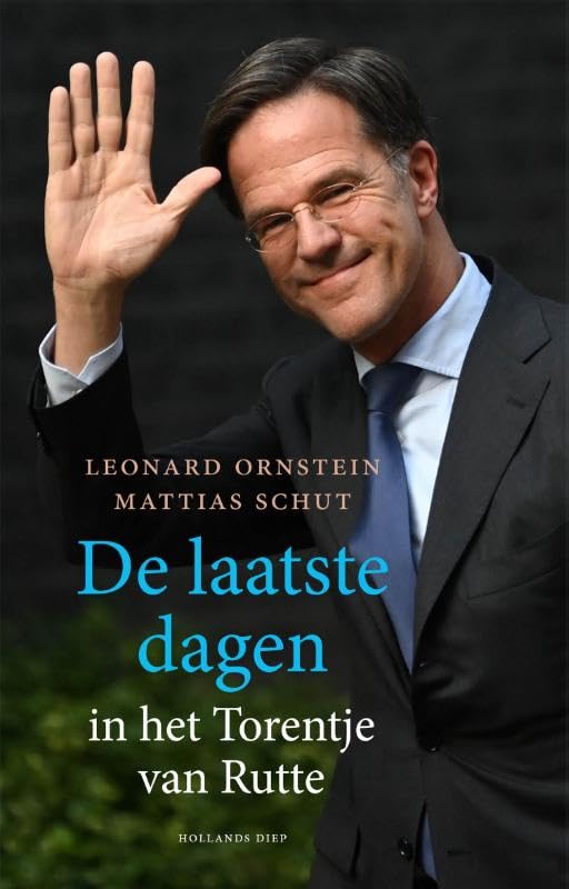 De laatste dagen in het Torentje van Rutte Politics & History