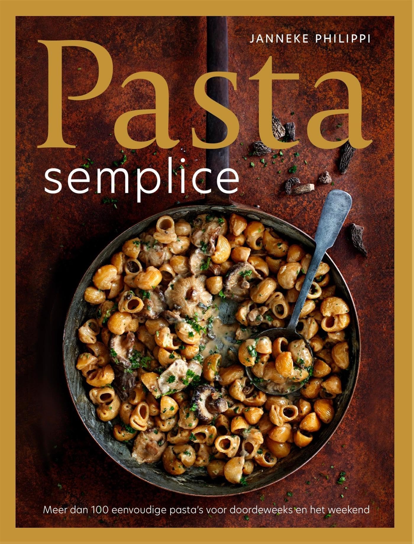 Pasta semplice: Meer dan 100 eenvoudige pasta's voor doordeweeks en het weekend book