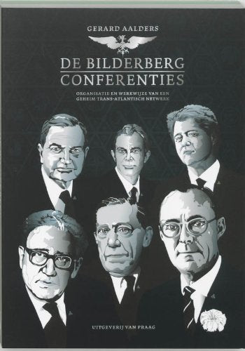 De Bilderberg-conferenties: organisatie en werkwijze van een geheim Trans-Atlantisch netwerk Non-fiction books