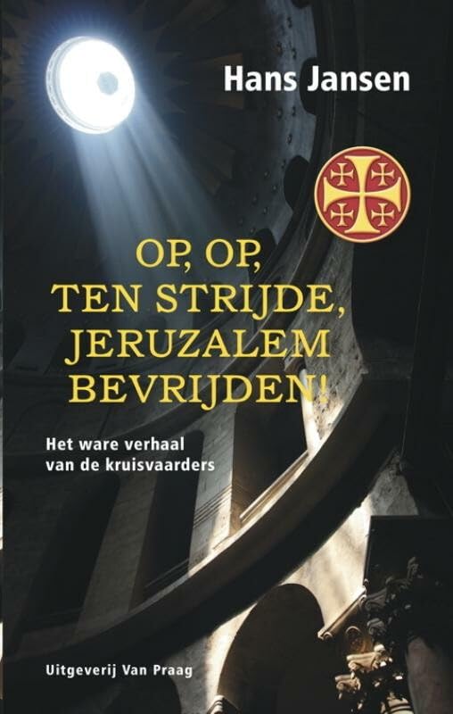 Op, op, ten strijde, Jeruzalem bevrijden!: het ware verhaal van de kruisvaarders Law