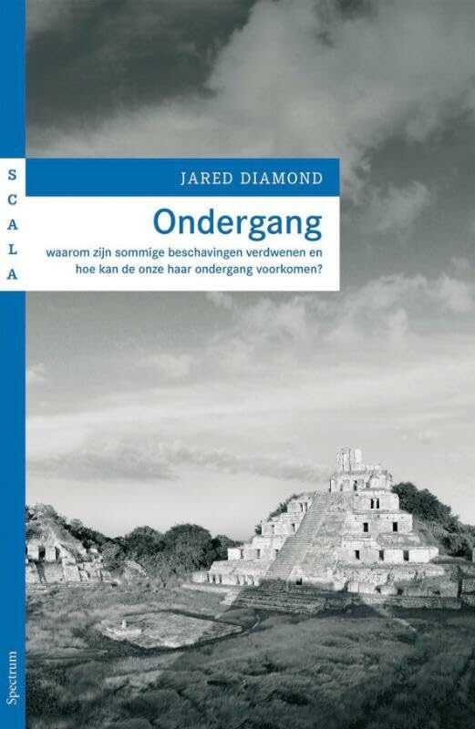 Scala Ondergang: waarom zijn sommige beschavingen verdwenen en hoe kan de onze haar ondergang voorkomen? book