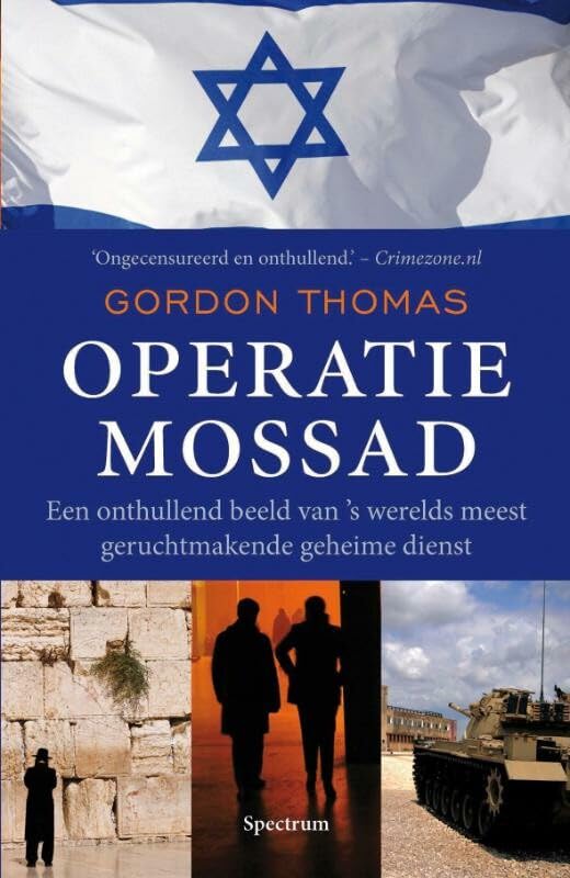 Operatie-Mossad: een onthullend beeld van 's werelds meest geruchtmakende geheime dienst Politics & History