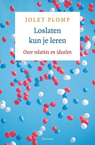 Loslaten kun je leren: over relaties en idealen book