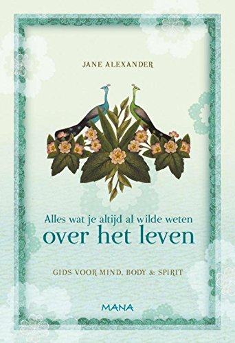 Alles wat je altijd al wilde weten over het leven: gids voor mind, body & spirit book