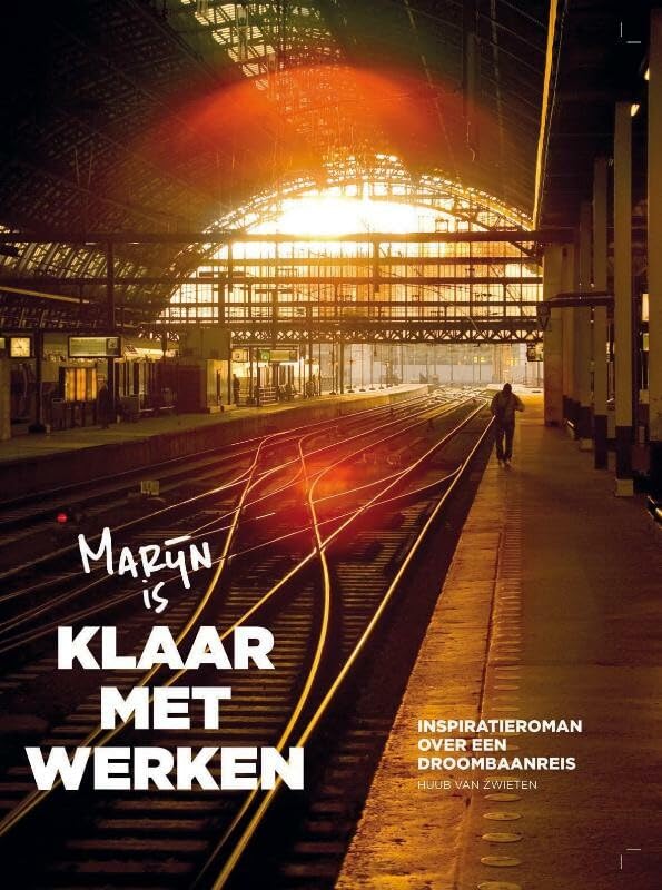 Marijn is klaar met werken: inspiratieroman over een droombaanreis book
