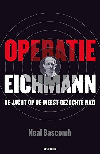 Operatie Eichmann: de jacht op de meest gezochte nazi book