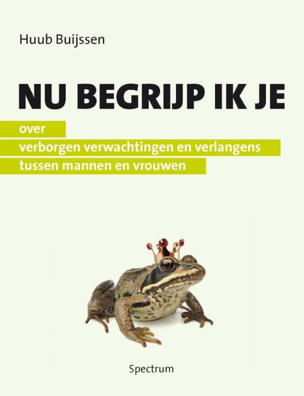 Nu begrijp ik je: over verborgen vewachtingen en verlangens tussen mannen en vrouwen book
