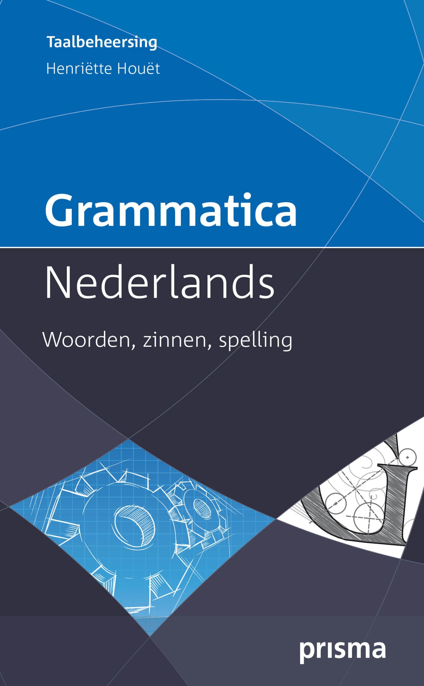 Grammatica Nederlands: woorden, zinnen, spelling (Prisma grammatica) Social Sciences