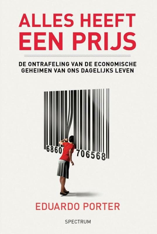 Alles heeft een prijs: de ontrafeling van de economische geheimen van ons dagelijks leven book