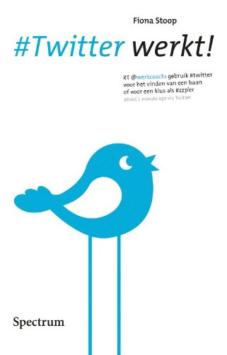 Twitter werkt!: slim banen en klanten vinden via Twitter book