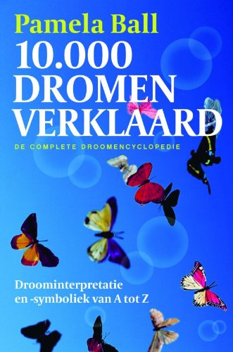10.000 dromen verklaard: De complete droomencyclopedie book