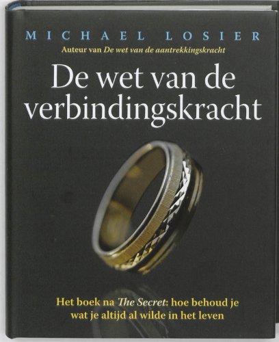 De wet van de verbindingskracht / druk 1: het boek na The Secret: hoe behoud je wat je altijd al wilde in het leven Religion & Esotericism