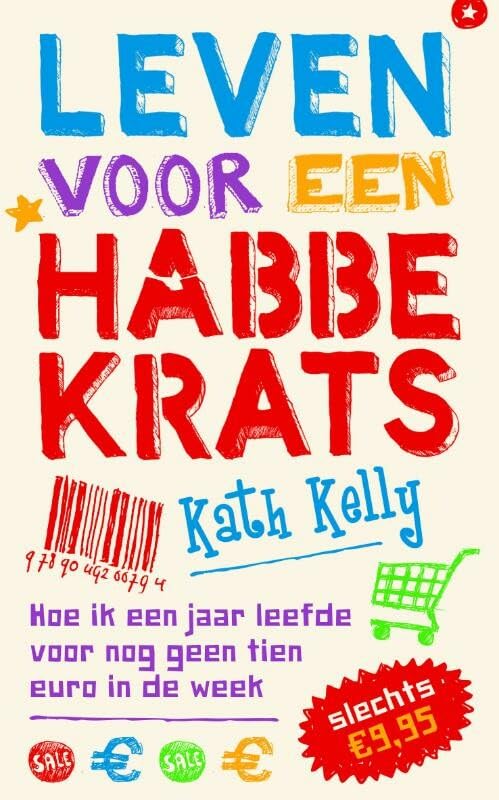 Leven voor een habbekrats: hoe ik een jaar leefde voor nog geen tien euro in de week Books