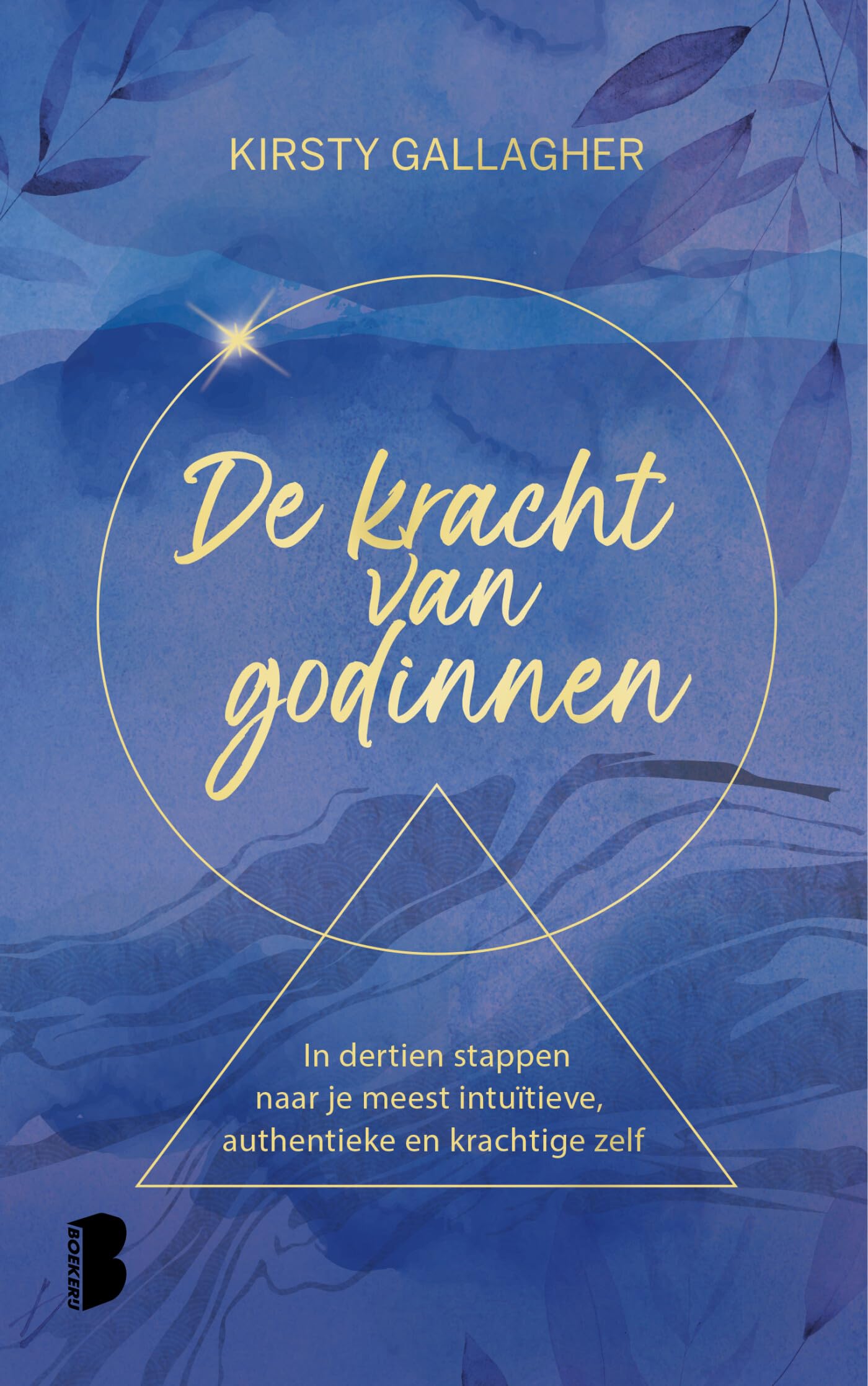 De kracht van godinnen: in dertien stappen naar je meest intuïtieve, authentieke en krachtige zelf book