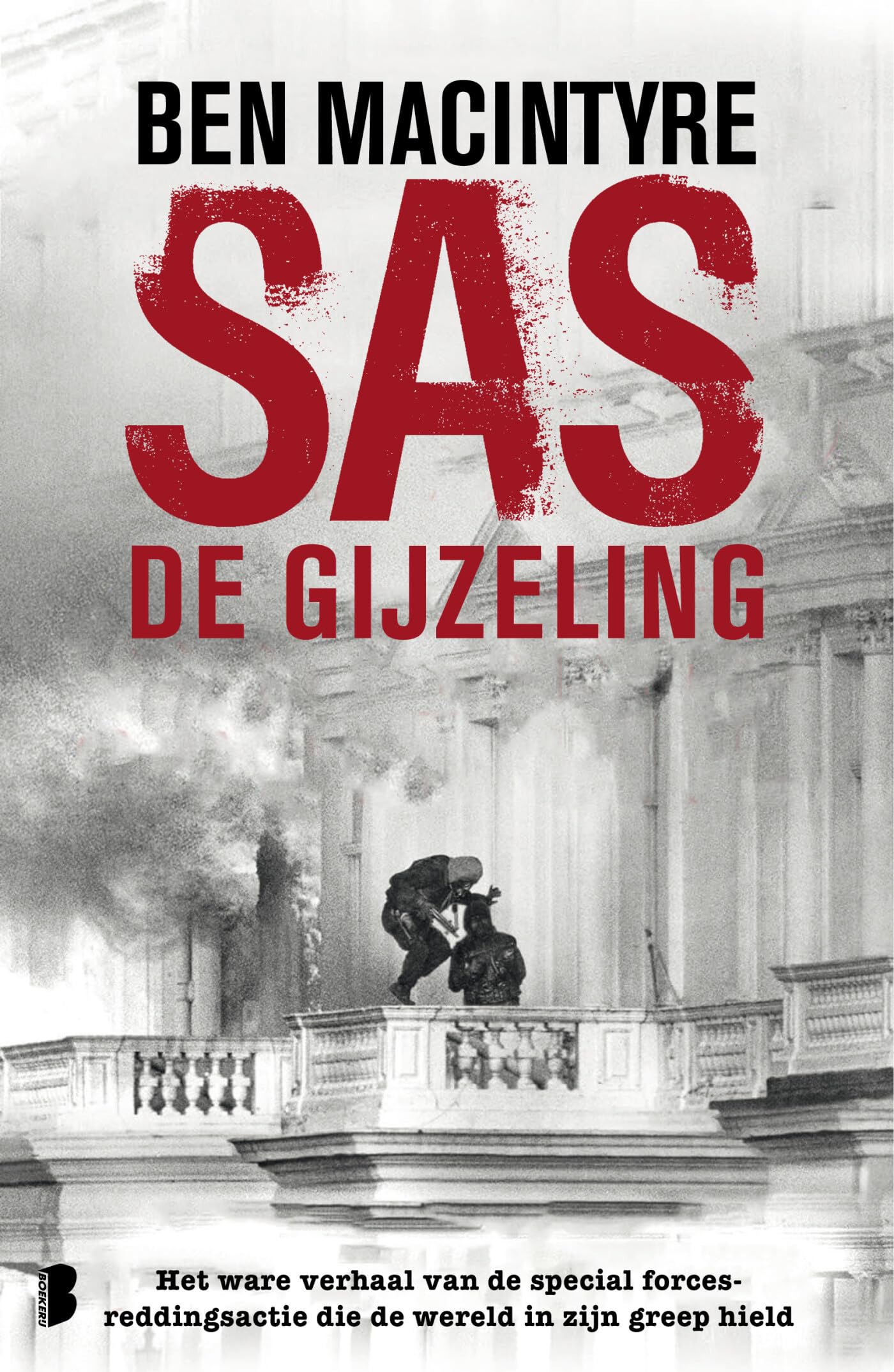 SAS: de gijzeling : het ware verhaal van de special forces-reddingsactie die de wereld in haar greep hield Social Sciences