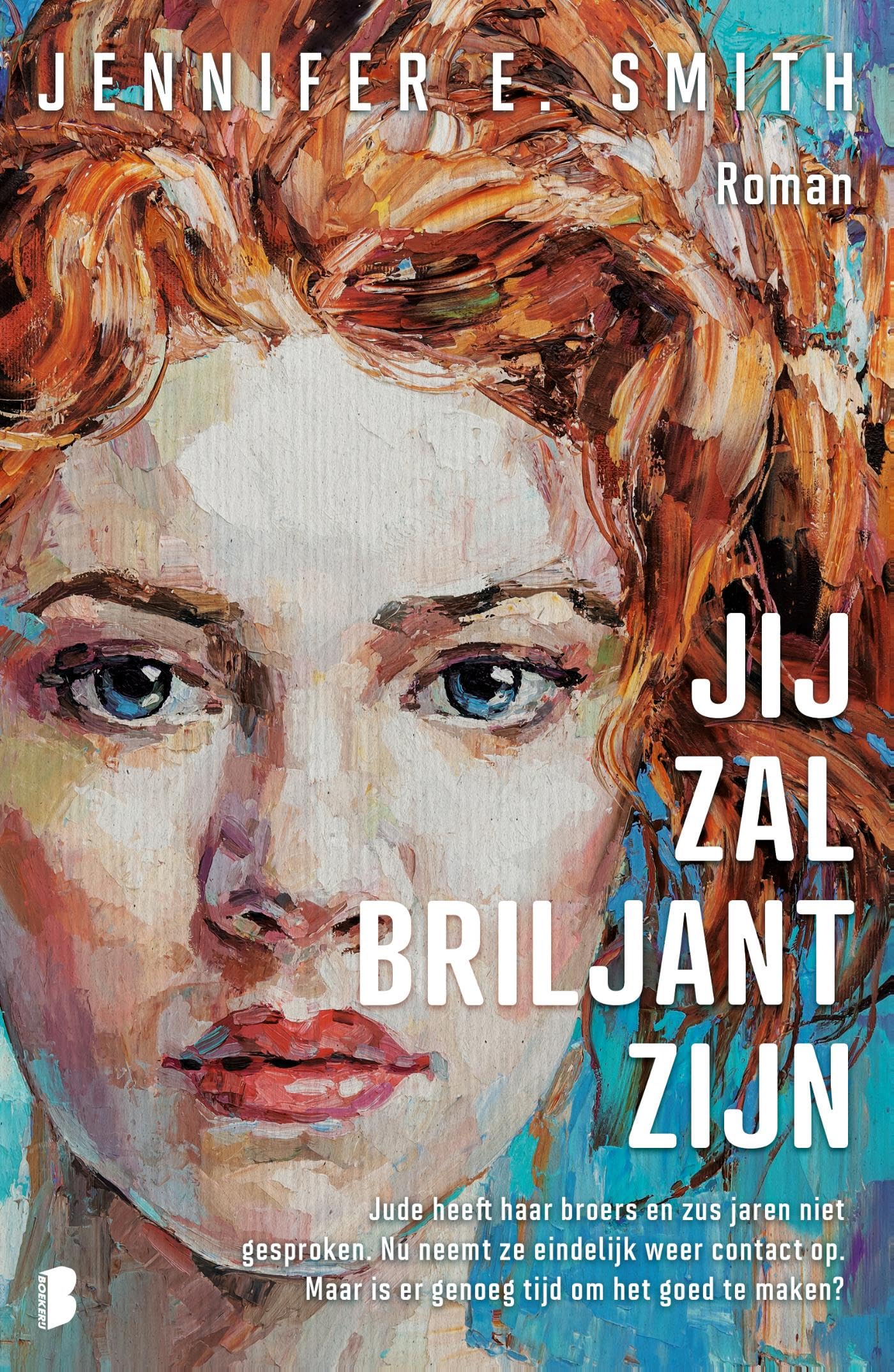Jij zal briljant zijn: Jude heeft haar broers en zus jaren niet gesproken. Nu neemt ze eindelijk weer contact op. Maar is er genoeg tijd om het goed te maken? Contemporary literature Books