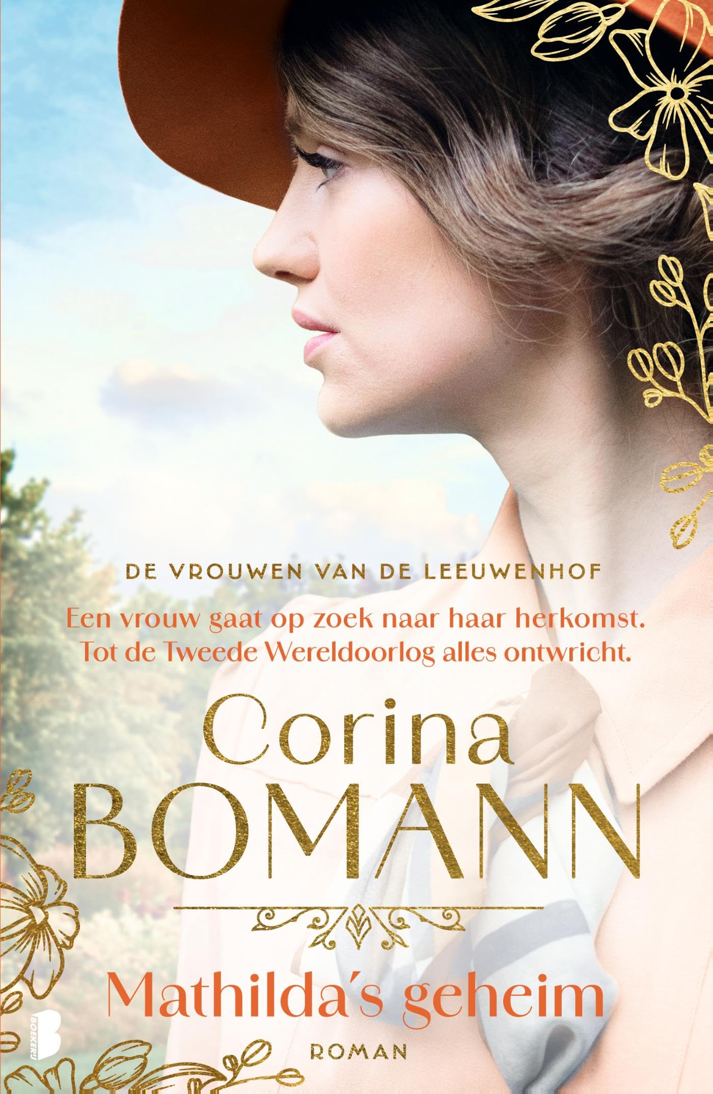 Mathilda's geheim: Een vrouw gaat op zoek naar haar herkomst. Tot de Tweede Wereldoorlog alles ontwricht. (Vrouwen van de Leeuwenhof, 2) Historical Fiction