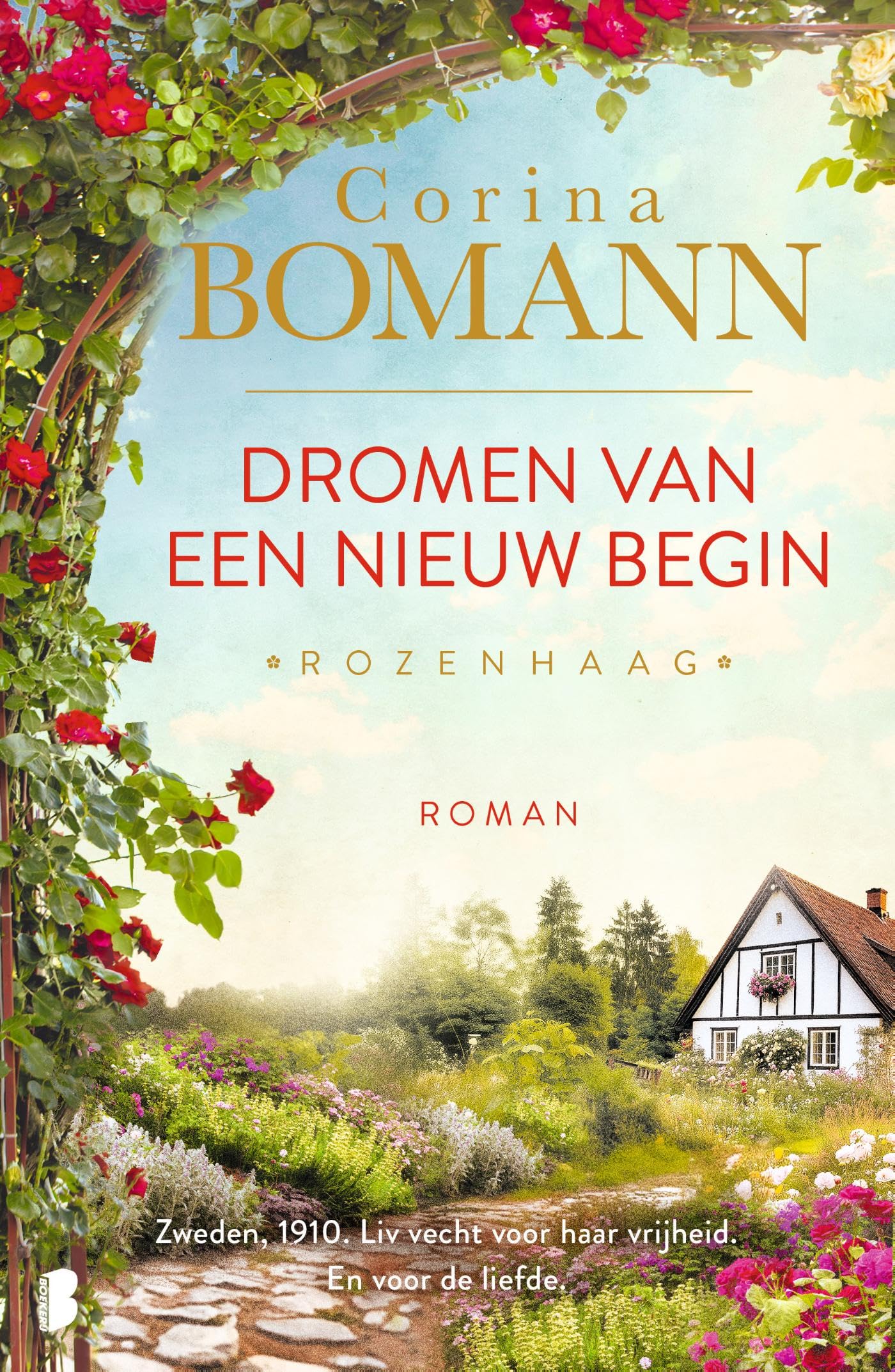 Dromen van een nieuw begin: Zweden, 1910. Liv vecht voor haar vrijheid. En voor de liefde. (Rozenhaag, 1) Historical Fiction