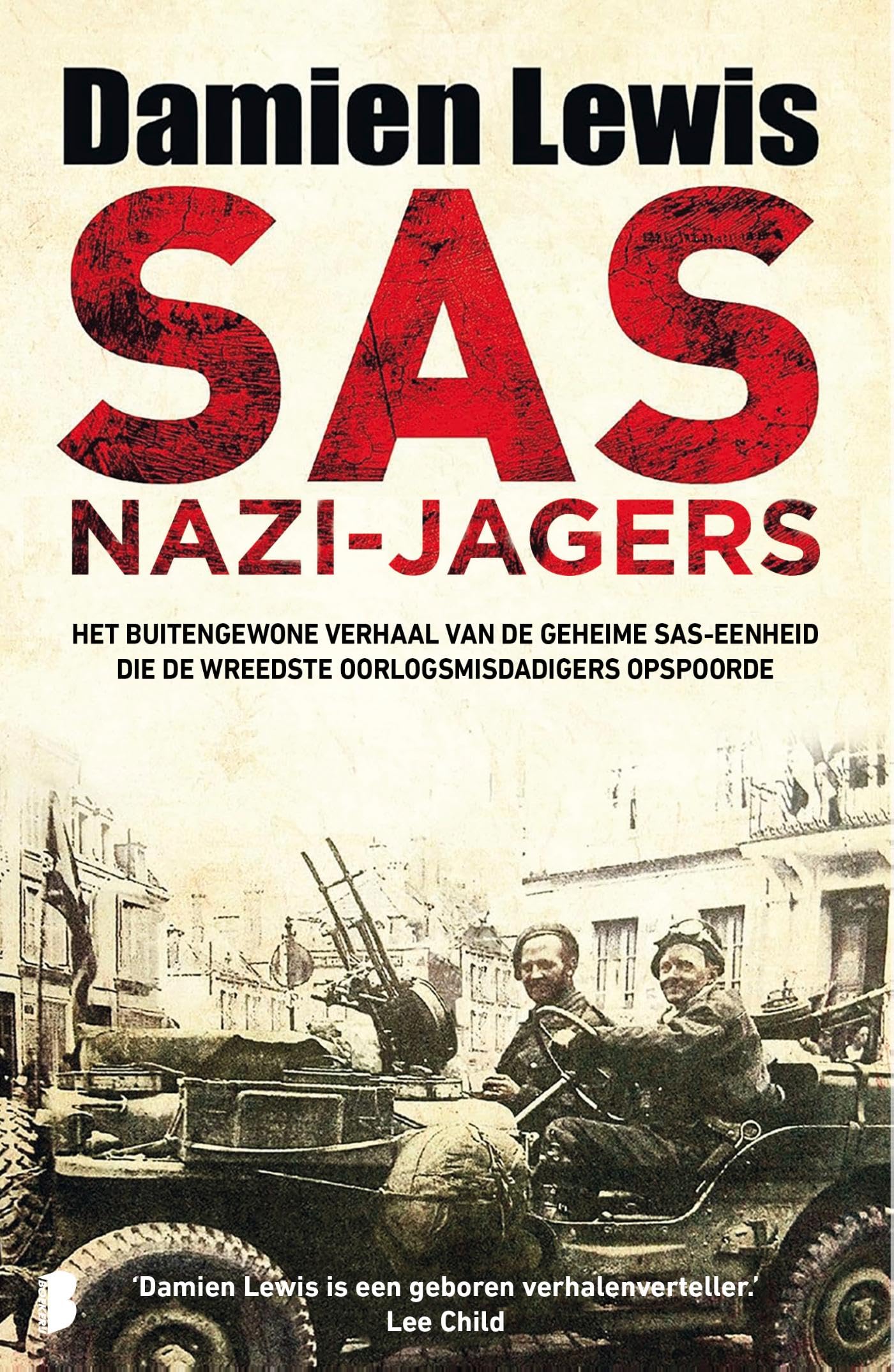 SAS nazi-jagers: het buitengewone verhaal van de geheime SAS-eenheid die de wreedste oorlogsmisdadigers opspoorde Contemporary literature