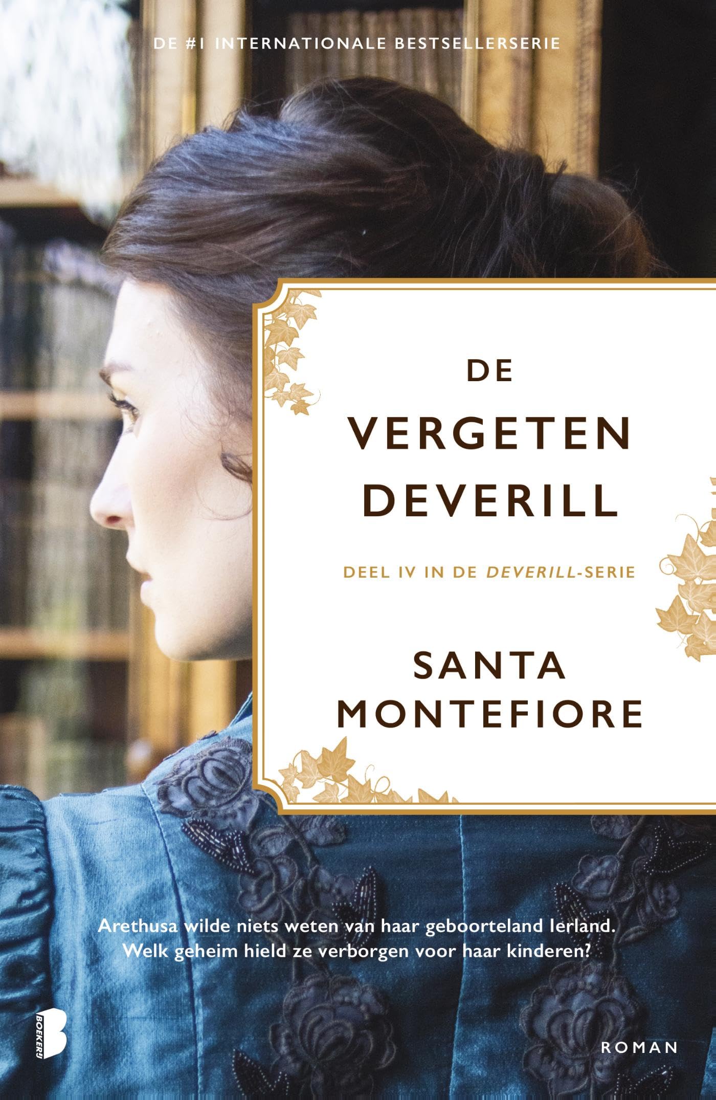 De vergeten Deverill: Arethusa wilde niets weten van haar geboorteland Ierland. Welk geheim hield ze verborgen voor haar kinderen? (De Deverill kronieken, 4) Historical Fiction