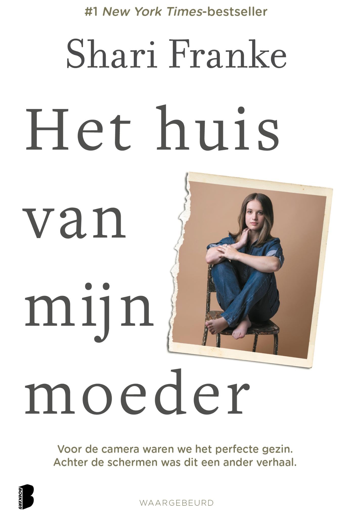 Het huis van mijn moeder: Voor de camera waren we het perfecte gezin. Achter de schermen was dit een ander verhaal. book